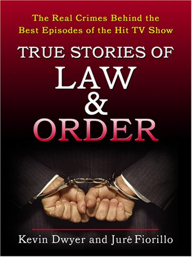 Stock image for True Stories of Law and Order : The Real Crimes Behind the Best Episodes of the Hit TV Show for sale by Better World Books