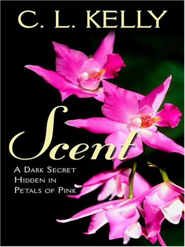 Stock image for Scent : A Dark Secret Hidden in Petals of Pink for sale by Better World Books