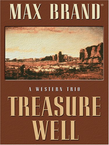 TREASURE WELL A Western Trio [Large Print Edition]