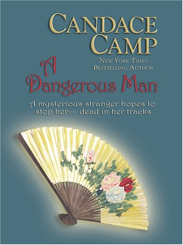 A Dangerous Man (9780786296149) by Camp, Candace