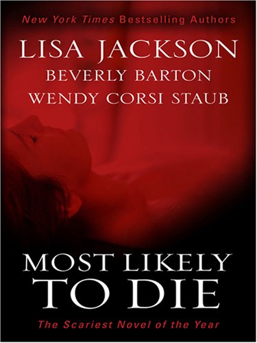 Most Likely to Die (Thorndike Press Large Print Core Series) (9780786296255) by Jackson, Lisa; Barton, Beverly; Staub, Wendy Corsi