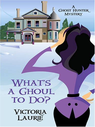 9780786296392: What's a Ghoul to Do?: A Ghost Hunter Mystery