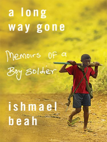 Stock image for A Long Way Gone : Memoirs of a Boy Soldier for sale by Better World Books