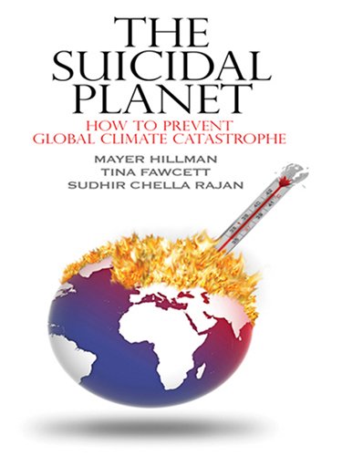 Stock image for The Suicidal Planet: How to Prevent Global Climate Catastrophe (Thorndike Nonfiction) for sale by Ergodebooks