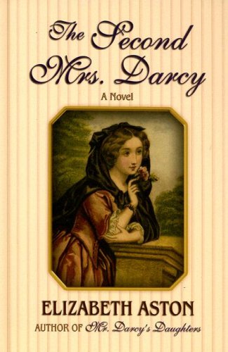 Stock image for The Second Mrs. Darcy for sale by Better World Books: West