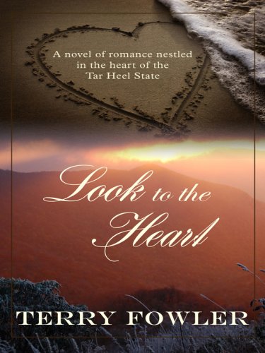 North Carolina: Look to the Heart (Heartsong Novella in Large Print) (9780786297184) by Fowler, Terry