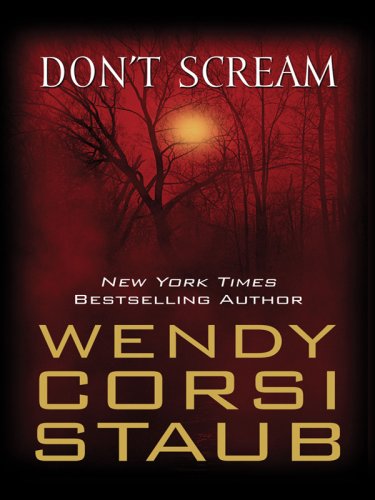 Don't Scream (Thorndike Press Large Print Basic Series) (9780786297306) by Staub, Wendy Corsi