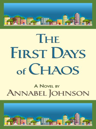 The First Days of Chaos (Thorndike Press Large Print Clean Reads) (9780786297559) by Johnson, Annabel