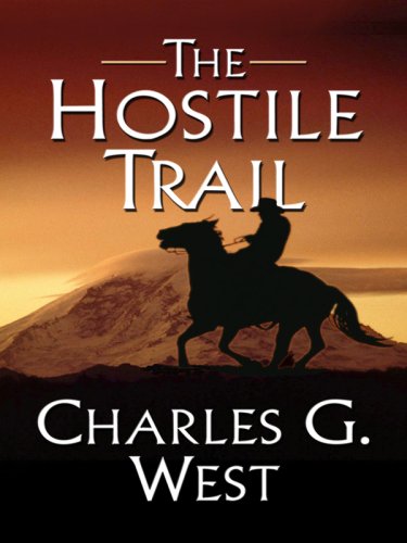 The Hostile Trail (Thorndike Large Print Western Series) (9780786297726) by West, Charles G.