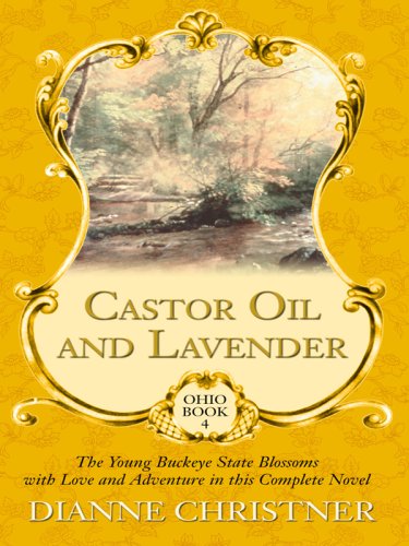 9780786297832: Castor Oil and Lavender: The Young Buckeye State Blossoms with Love and Adventure in This Complete Novel (Thorndike Christian Historical Fiction)
