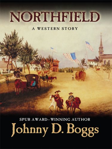 Beispielbild fr Northfield : A Western Story zum Verkauf von Better World Books