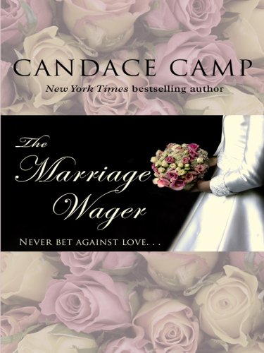 The Marriage Wager (Thorndike Press Large Print Core Series) (9780786297955) by Camp, Candace