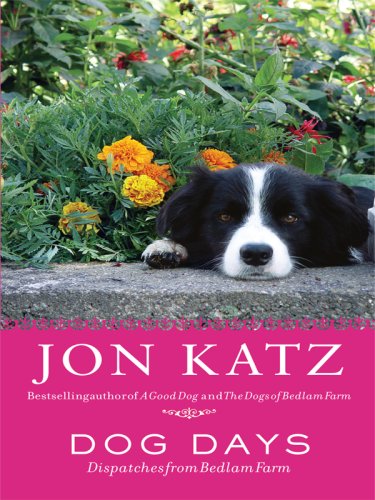 9780786298402: Dog Days: Dispatches from Bedlam Farm
