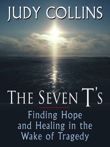 Beispielbild fr The Seven T's : Finding Hope and Healing in the Wake of Tragedy zum Verkauf von Better World Books