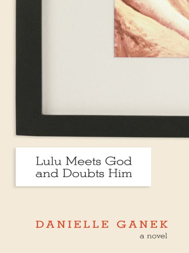 9780786298631: Lulu Meets God and Doubts Him (Thorndike Press Large Print Core Series)