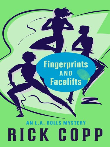 Stock image for Fingerprints and Facelifts : An L. A. Dolls Mystery for sale by Better World Books: West