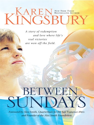 Between Sundays (Thorndike Press Large Print Christian Romance Series) (9780786299119) by Kingsbury, Karen