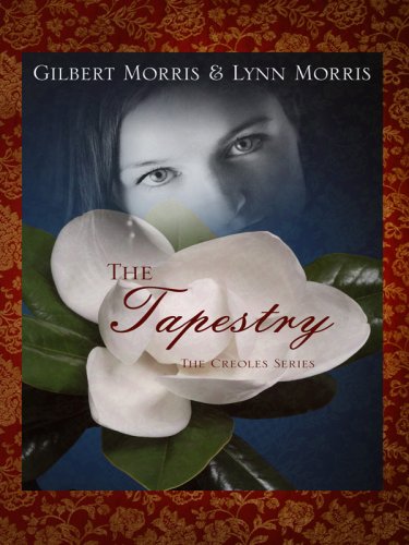 The Tapestry (9780786299287) by Morris, Gilbert; Morris, Lynn