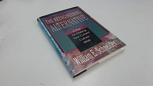 Beispielbild fr The Reengineering Alternative : A Plan for Making Your Current Culture Work zum Verkauf von Better World Books