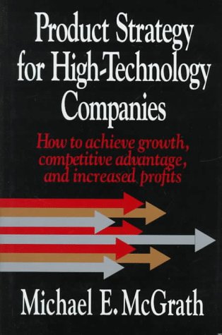 Beispielbild fr Product Strategy for High-Technology Companies: How to Achieve Growth, Competitive Advantage, and Increased Profits zum Verkauf von Wonder Book