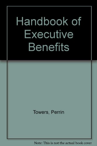 Stock image for The Handbook of Executive Benefits for sale by Star Canyon Books