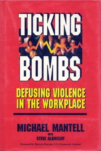 Imagen de archivo de Ticking Bombs: Defusing Violence in the Workplace a la venta por Top Notch Books