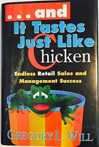 9780786301942: And It Tastes Just Like Chicken: Endless Retail Sales and Management Success