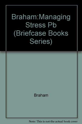 Beispielbild fr Managing Stress: Keeping Calm Under Fire (Briefcase Books Series) zum Verkauf von Wonder Book