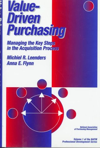 Beispielbild fr Value-Driven Purchasing: Managing the Key Steps in the Acquisition Process zum Verkauf von Better World Books