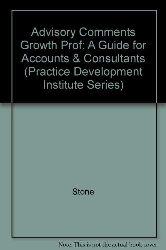 9780786302413: Advisory Comments Growth Prof: A Guide for Accounts & Consultants (Practice Development Institute Series)