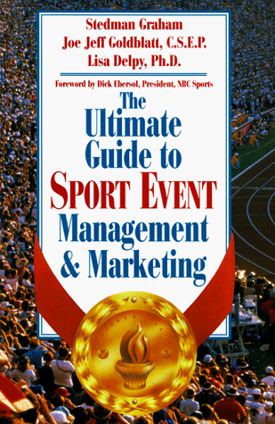 Beispielbild fr The Ultimate Guide to Sport Event Management and Marketing zum Verkauf von ThriftBooks-Dallas