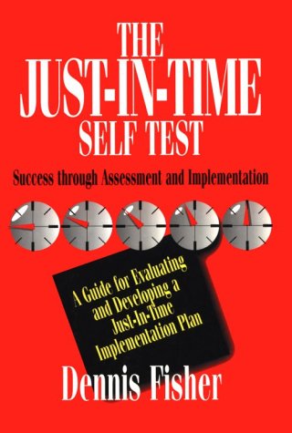 Beispielbild fr JUST-IN-TIME SELF TEST: Success Through Assessment and Implementation zum Verkauf von medimops