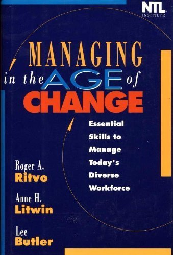 Beispielbild fr Managing in the Age of Change: Essential Skills to Manage Today's Diverse Workforce zum Verkauf von Wonder Book