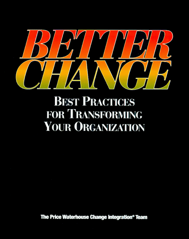Beispielbild fr Better Change: Best Practices for Transforming Your Organization zum Verkauf von SecondSale