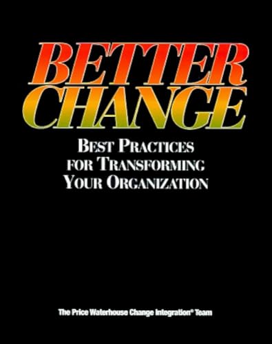 Imagen de archivo de Better Change: Best Practices for Transforming Your Organization a la venta por SecondSale