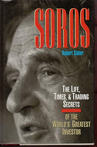 Stock image for Soros: The Life, Times, & Trading Secrets of the World's Greatest Investor for sale by Bingo Used Books