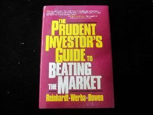 The Prudent Investor's Guide to Beating the Market (9780786303656) by Carl H. & Alan B. Werba & Jr. John J. Bowen Reinhardt; Reinhardt Werba Bowen Advisory Services