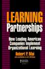 Stock image for Learning Partnerships : How Leading American Companies Implement Organizational Learning for sale by Better World Books