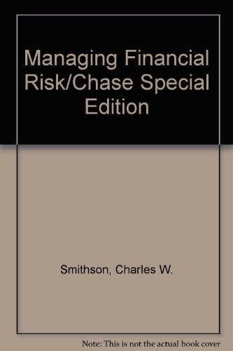 Managing Financial Risk/Chase Special Edition: A Guide to Derivative Products, Financial Engineer...