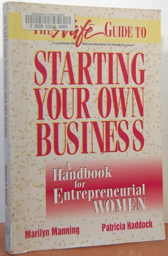 Stock image for The Nafe Guide to Starting Your Own Business: A Handbook for Entrepreneurial Women for sale by Goodwill Books