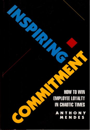 9780786304226: Inspiring Commitment: How to Win Employee Loyalty in Chaotic Times