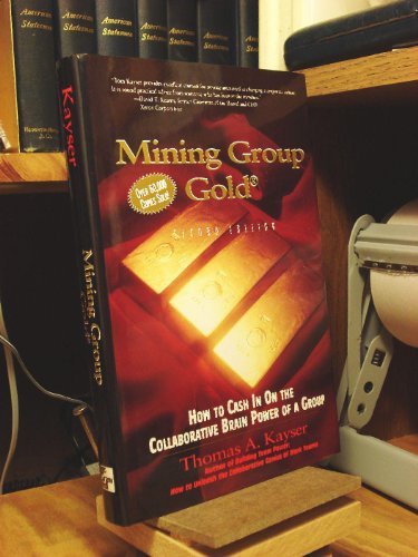 Stock image for Mining Group Gold: How to Cash in on the Collaborative Brain Power of a Group. for sale by Antiquariat & Verlag Jenior