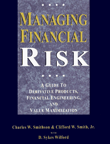 Beispielbild fr Managing Financial Risk: A Guide to Derivative Products, Financial Engineering, and Value Maximization zum Verkauf von -OnTimeBooks-