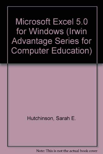Stock image for Microsoft Excel 5.0 for Windows (Irwin Advantage Series for Computer Education) for sale by NEPO UG