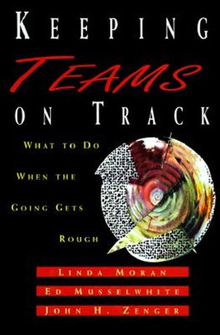 Stock image for Keeping Teams on Track : What to Do When the Going Gets Rough for sale by Better World Books