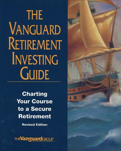Stock image for The Vanguard Retirement Investing Guide: Charting Your Course to a Secure Retirement for sale by SecondSale