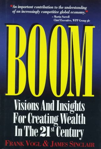 Imagen de archivo de Boom : Visions and Insights for Creating Wealth in the 21ST Century a la venta por Better World Books: West