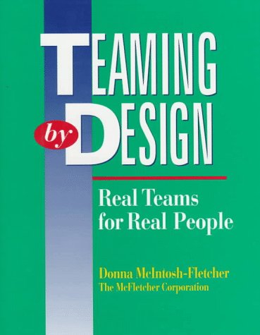 Stock image for Teaming By Design: Real Teams for Real People for sale by Wonder Book