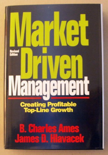 Market Driven Management - Creating Profitable Top-Line Growth