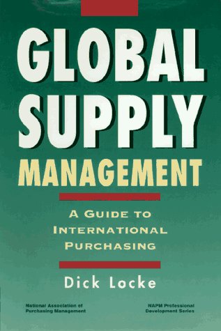 Stock image for Global Supply Management: a Guide to International Purchasing for sale by Better World Books